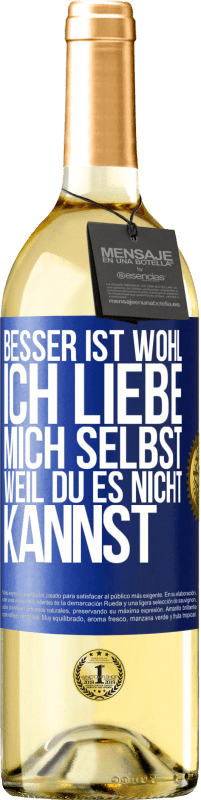 29,95 € Kostenloser Versand | Weißwein WHITE Ausgabe Besser ist wohl, ich liebe mich selbst, weil du es nicht kannst Blaue Markierung. Anpassbares Etikett Junger Wein Ernte 2025 Verdejo
