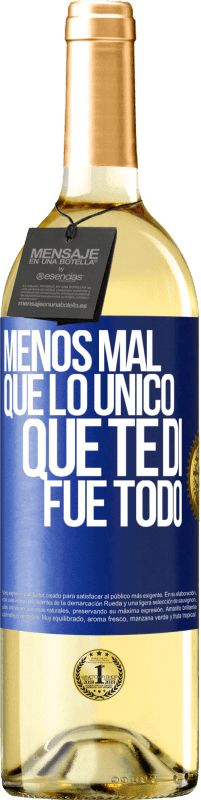 29,95 € Envío gratis | Vino Blanco Edición WHITE Menos mal que lo único que te di fue todo Etiqueta Azul. Etiqueta personalizable Vino joven Cosecha 2023 Verdejo