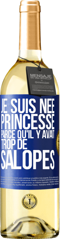 29,95 € Envoi gratuit | Vin blanc Édition WHITE Je suis née princesse parce qu'il y avait trop de salopes Étiquette Bleue. Étiquette personnalisable Vin jeune Récolte 2023 Verdejo