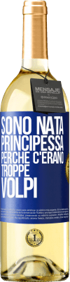 29,95 € Spedizione Gratuita | Vino bianco Edizione WHITE Sono nata principessa perché c'erano troppe volpi Etichetta Blu. Etichetta personalizzabile Vino giovane Raccogliere 2023 Verdejo