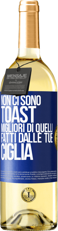 29,95 € Spedizione Gratuita | Vino bianco Edizione WHITE Non ci sono toast migliori di quelli fatti dalle tue ciglia Etichetta Blu. Etichetta personalizzabile Vino giovane Raccogliere 2025 Verdejo