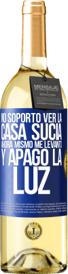 29,95 € Envío gratis | Vino Blanco Edición WHITE No soporto ver la casa sucia. Ahora mismo me levanto y apago la luz Etiqueta Azul. Etiqueta personalizable Vino joven Cosecha 2024 Verdejo