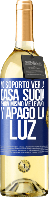 29,95 € Envío gratis | Vino Blanco Edición WHITE No soporto ver la casa sucia. Ahora mismo me levanto y apago la luz Etiqueta Azul. Etiqueta personalizable Vino joven Cosecha 2023 Verdejo