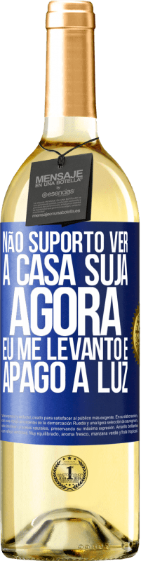 29,95 € Envio grátis | Vinho branco Edição WHITE Não suporto ver a casa suja. Agora eu me levanto e apago a luz Etiqueta Azul. Etiqueta personalizável Vinho jovem Colheita 2023 Verdejo