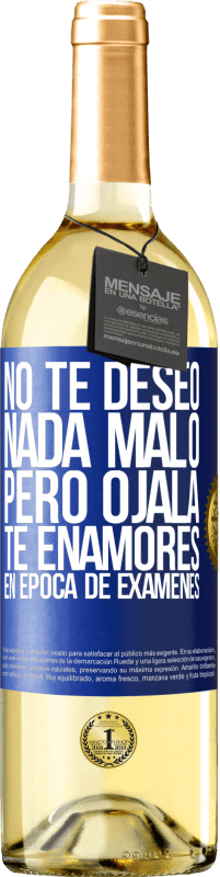 29,95 € Envío gratis | Vino Blanco Edición WHITE No te deseo nada malo, pero ojalá te enamores en época de exámenes Etiqueta Azul. Etiqueta personalizable Vino joven Cosecha 2023 Verdejo