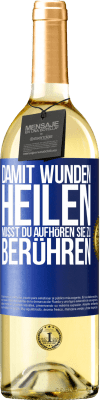 29,95 € Kostenloser Versand | Weißwein WHITE Ausgabe Damit Wunden heilen, musst du aufhören, sie zu berühren Blaue Markierung. Anpassbares Etikett Junger Wein Ernte 2024 Verdejo