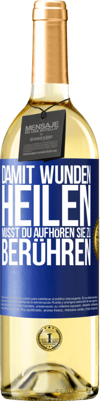 29,95 € Kostenloser Versand | Weißwein WHITE Ausgabe Damit Wunden heilen, musst du aufhören, sie zu berühren Blaue Markierung. Anpassbares Etikett Junger Wein Ernte 2024 Verdejo