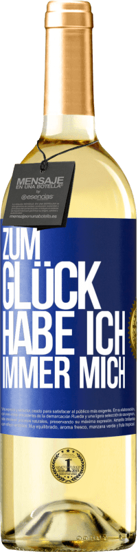 29,95 € Kostenloser Versand | Weißwein WHITE Ausgabe Zum Glück habe ich immer mich Blaue Markierung. Anpassbares Etikett Junger Wein Ernte 2023 Verdejo