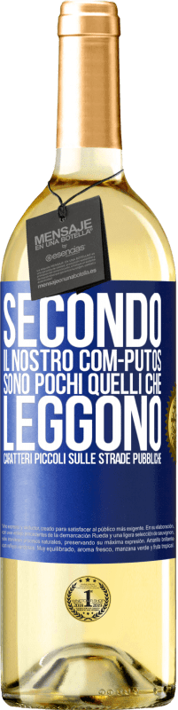 29,95 € Spedizione Gratuita | Vino bianco Edizione WHITE Secondo il nostro com-PUTOS, sono pochi quelli CHE LEGGONO caratteri piccoli sulle strade pubbliche Etichetta Blu. Etichetta personalizzabile Vino giovane Raccogliere 2023 Verdejo