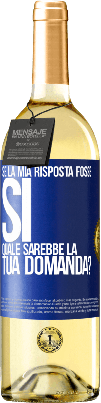 29,95 € Spedizione Gratuita | Vino bianco Edizione WHITE Se la mia risposta fosse Sì, quale sarebbe la tua domanda? Etichetta Blu. Etichetta personalizzabile Vino giovane Raccogliere 2023 Verdejo