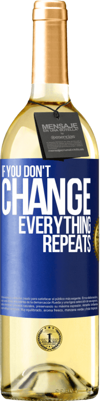 29,95 € Free Shipping | White Wine WHITE Edition If you don't change everything repeats Blue Label. Customizable label Young wine Harvest 2023 Verdejo