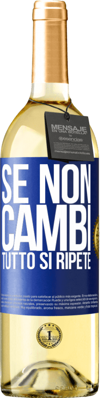 29,95 € Spedizione Gratuita | Vino bianco Edizione WHITE Se non cambi tutto si ripete Etichetta Blu. Etichetta personalizzabile Vino giovane Raccogliere 2023 Verdejo