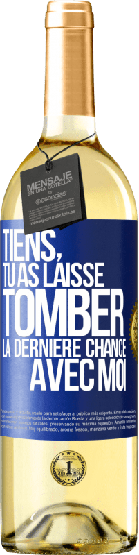 29,95 € Envoi gratuit | Vin blanc Édition WHITE Tiens, tu as laissé tomber la dernière chance avec moi Étiquette Bleue. Étiquette personnalisable Vin jeune Récolte 2025 Verdejo