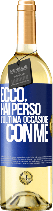 29,95 € Spedizione Gratuita | Vino bianco Edizione WHITE Ecco, hai perso l'ultima occasione con me Etichetta Blu. Etichetta personalizzabile Vino giovane Raccogliere 2023 Verdejo