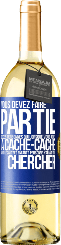 29,95 € Envoi gratuit | Vin blanc Édition WHITE Vous devez faire partie de ces personnes qui, lorsque vous jouiez à cache-cache avec les autres enfants, personne n'allait vous Étiquette Bleue. Étiquette personnalisable Vin jeune Récolte 2023 Verdejo