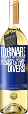 29,95 € Spedizione Gratuita | Vino bianco Edizione WHITE Tornare a una relazione precedente è come rileggere un libro e aspettare che avvenga un finale diverso Etichetta Blu. Etichetta personalizzabile Vino giovane Raccogliere 2023 Verdejo