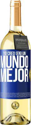 29,95 € Envío gratis | Vino Blanco Edición WHITE Yo creo (EN) un mundo mejor Etiqueta Azul. Etiqueta personalizable Vino joven Cosecha 2024 Verdejo