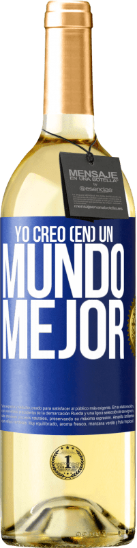 29,95 € Envío gratis | Vino Blanco Edición WHITE Yo creo (EN) un mundo mejor Etiqueta Azul. Etiqueta personalizable Vino joven Cosecha 2023 Verdejo