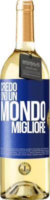 29,95 € Spedizione Gratuita | Vino bianco Edizione WHITE Credo (IN) un mondo migliore Etichetta Blu. Etichetta personalizzabile Vino giovane Raccogliere 2024 Verdejo