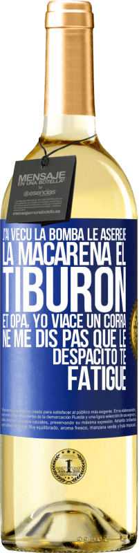 29,95 € Envoi gratuit | Vin blanc Édition WHITE J'ai vécu La bomba; le Aserejé; La Macarena; El Tiburon; et Opá, yo viacé un corrá. Ne me dis pas que le Despacito te fatigue Étiquette Bleue. Étiquette personnalisable Vin jeune Récolte 2023 Verdejo