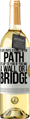 29,95 € Free Shipping | White Wine WHITE Edition If life puts stones in your path, it's up to you if you make a wall or a bridge White Label. Customizable label Young wine Harvest 2023 Verdejo