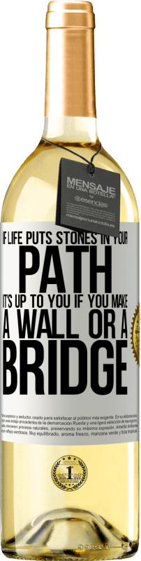 29,95 € Free Shipping | White Wine WHITE Edition If life puts stones in your path, it's up to you if you make a wall or a bridge White Label. Customizable label Young wine Harvest 2024 Verdejo