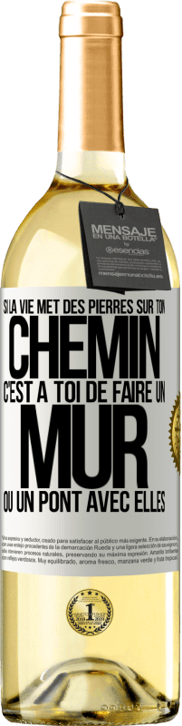 29,95 € Envoi gratuit | Vin blanc Édition WHITE Si la vie met des pierres sur ton chemin c'est à toi de faire un mur ou un pont avec elles Étiquette Blanche. Étiquette personnalisable Vin jeune Récolte 2024 Verdejo