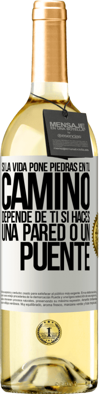 29,95 € Envío gratis | Vino Blanco Edición WHITE Si la vida pone piedras en tu camino, depende de ti si haces una pared o un puente Etiqueta Blanca. Etiqueta personalizable Vino joven Cosecha 2024 Verdejo