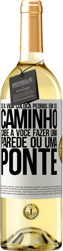 29,95 € Envio grátis | Vinho branco Edição WHITE Se a vida coloca pedras em seu caminho, cabe a você fazer uma parede ou uma ponte Etiqueta Branca. Etiqueta personalizável Vinho jovem Colheita 2024 Verdejo