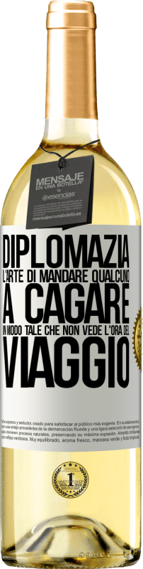 29,95 € Spedizione Gratuita | Vino bianco Edizione WHITE Diplomazia. L'arte di mandare qualcuno a cagare in modo tale che non vede l'ora del viaggio Etichetta Bianca. Etichetta personalizzabile Vino giovane Raccogliere 2024 Verdejo