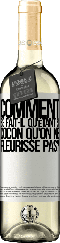 29,95 € Envoi gratuit | Vin blanc Édition WHITE comment se fait-il qu'étant si cocon qu'on ne fleurisse pas? Étiquette Blanche. Étiquette personnalisable Vin jeune Récolte 2025 Verdejo