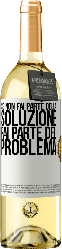 29,95 € Spedizione Gratuita | Vino bianco Edizione WHITE Se non fai parte della soluzione ... fai parte del problema Etichetta Bianca. Etichetta personalizzabile Vino giovane Raccogliere 2025 Verdejo