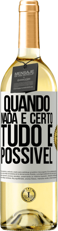 29,95 € Envio grátis | Vinho branco Edição WHITE Quando nada é certo, tudo é possível Etiqueta Branca. Etiqueta personalizável Vinho jovem Colheita 2024 Verdejo