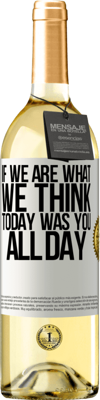 29,95 € Free Shipping | White Wine WHITE Edition If we are what we think, today was you all day White Label. Customizable label Young wine Harvest 2023 Verdejo