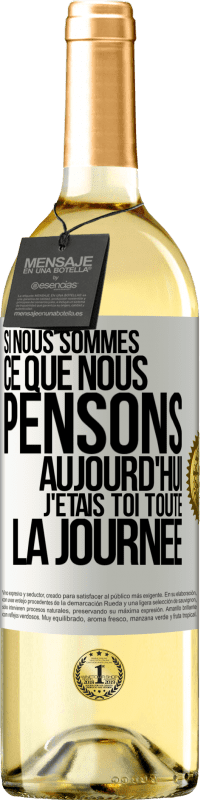 29,95 € Envoi gratuit | Vin blanc Édition WHITE Si nous sommes ce que nous pensons, aujourd'hui j'étais toi toute la journée Étiquette Blanche. Étiquette personnalisable Vin jeune Récolte 2024 Verdejo