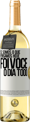 29,95 € Envio grátis | Vinho branco Edição WHITE Se somos o que pensamos, hoje foi você o dia todo Etiqueta Branca. Etiqueta personalizável Vinho jovem Colheita 2023 Verdejo