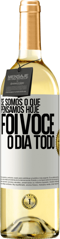 29,95 € Envio grátis | Vinho branco Edição WHITE Se somos o que pensamos, hoje foi você o dia todo Etiqueta Branca. Etiqueta personalizável Vinho jovem Colheita 2024 Verdejo