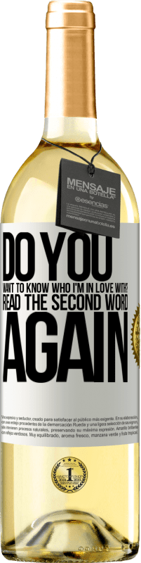 29,95 € Free Shipping | White Wine WHITE Edition do you want to know who I'm in love with? Read the first word again White Label. Customizable label Young wine Harvest 2024 Verdejo