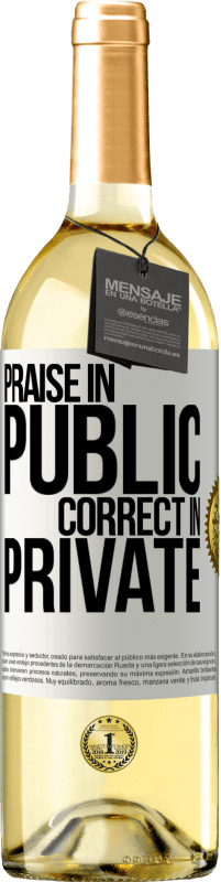 29,95 € Бесплатная доставка | Белое вино Издание WHITE Хвалите на публике, исправляйте наедине Белая этикетка. Настраиваемая этикетка Молодое вино Урожай 2023 Verdejo