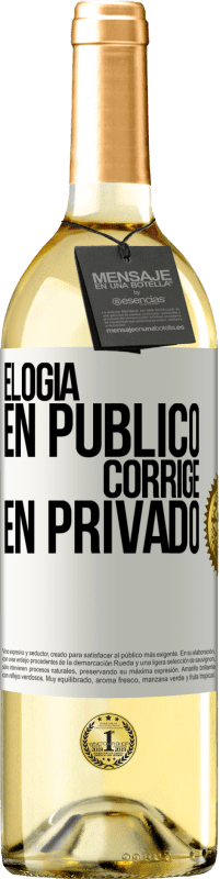 29,95 € Envío gratis | Vino Blanco Edición WHITE Elogia en público, corrige en privado Etiqueta Blanca. Etiqueta personalizable Vino joven Cosecha 2023 Verdejo