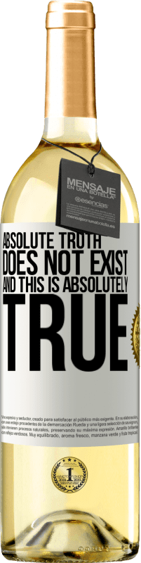29,95 € Бесплатная доставка | Белое вино Издание WHITE Абсолютной правды не существует ... и это абсолютно верно Белая этикетка. Настраиваемая этикетка Молодое вино Урожай 2023 Verdejo