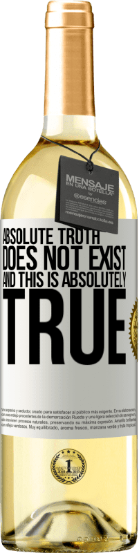 29,95 € Free Shipping | White Wine WHITE Edition Absolute truth does not exist ... and this is absolutely true White Label. Customizable label Young wine Harvest 2024 Verdejo