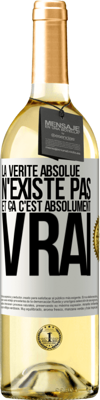 29,95 € Envoi gratuit | Vin blanc Édition WHITE La vérité absolue n'existe pas et ça c'est absolument vrai Étiquette Blanche. Étiquette personnalisable Vin jeune Récolte 2024 Verdejo