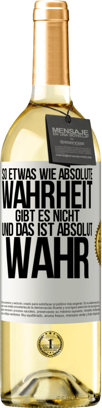 29,95 € Kostenloser Versand | Weißwein WHITE Ausgabe So etwas wie absolute Wahrheit gibt es nicht ... und das ist absolut wahr. Weißes Etikett. Anpassbares Etikett Junger Wein Ernte 2024 Verdejo