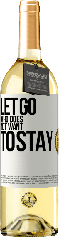 29,95 € Free Shipping | White Wine WHITE Edition Let go who does not want to stay White Label. Customizable label Young wine Harvest 2025 Verdejo