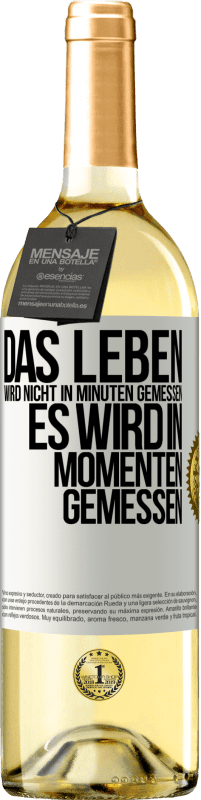 29,95 € Kostenloser Versand | Weißwein WHITE Ausgabe Das Leben wird nicht in Minuten gemessen, es wird in Momenten gemessen Weißes Etikett. Anpassbares Etikett Junger Wein Ernte 2024 Verdejo