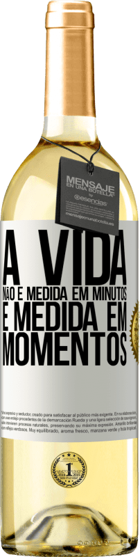 29,95 € Envio grátis | Vinho branco Edição WHITE A vida não é medida em minutos, é medida em momentos Etiqueta Branca. Etiqueta personalizável Vinho jovem Colheita 2024 Verdejo