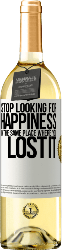 29,95 € Free Shipping | White Wine WHITE Edition Stop looking for happiness in the same place where you lost it White Label. Customizable label Young wine Harvest 2023 Verdejo