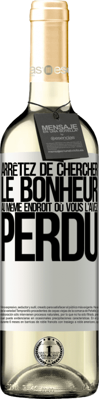 29,95 € Envoi gratuit | Vin blanc Édition WHITE Arrêtez de chercher le bonheur au même endroit où vous l'avez perdu Étiquette Blanche. Étiquette personnalisable Vin jeune Récolte 2024 Verdejo