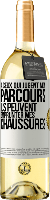 29,95 € Envoi gratuit | Vin blanc Édition WHITE À ceux qui jugent mon parcours, ils peuvent emprunter mes chaussures Étiquette Blanche. Étiquette personnalisable Vin jeune Récolte 2025 Verdejo